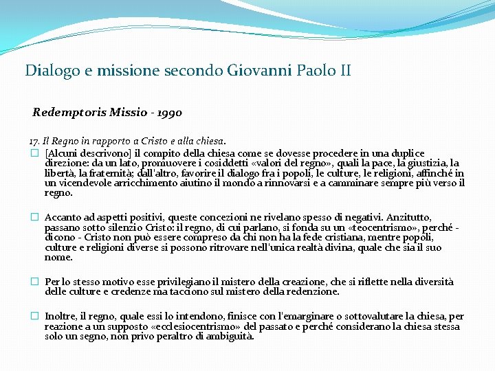 Dialogo e missione secondo Giovanni Paolo II Redemptoris Missio - 1990 17. Il Regno