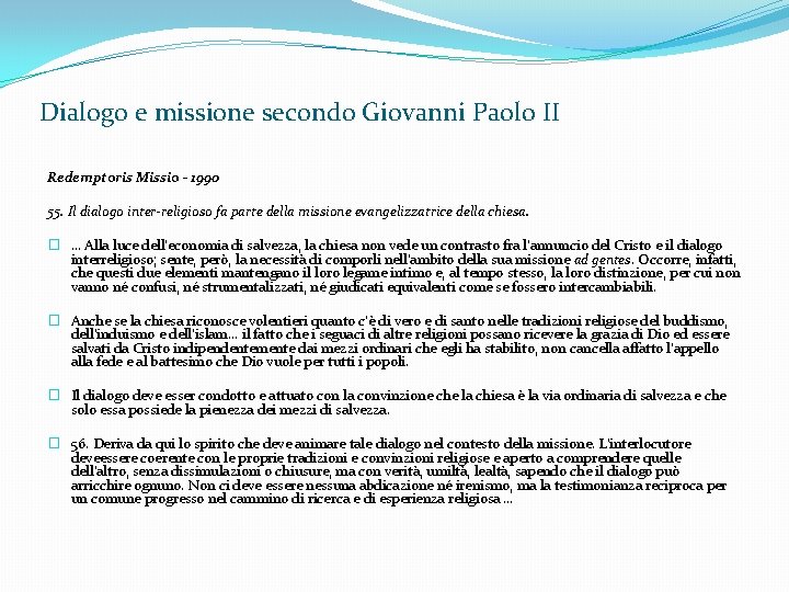 Dialogo e missione secondo Giovanni Paolo II Redemptoris Missio - 1990 55. Il dialogo