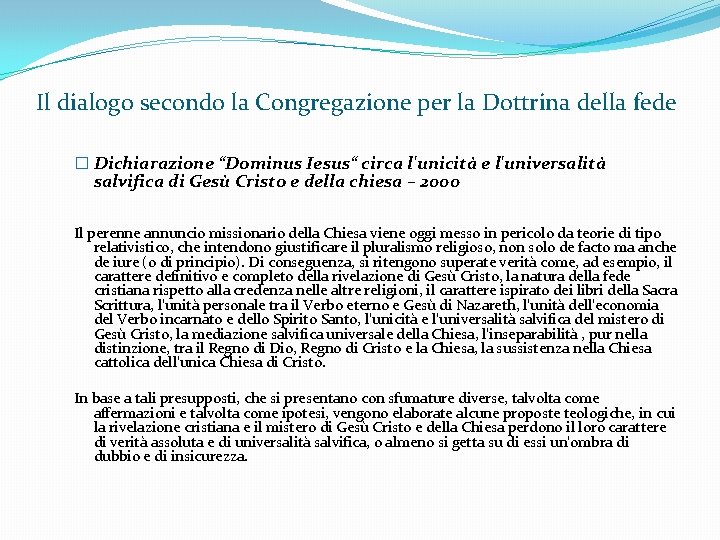 Il dialogo secondo la Congregazione per la Dottrina della fede � Dichiarazione “Dominus Iesus“