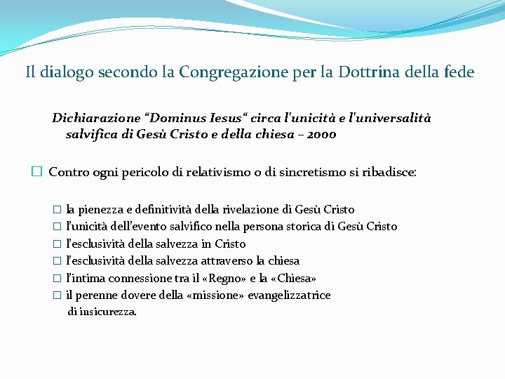 Il dialogo secondo la Congregazione per la Dottrina della fede Dichiarazione “Dominus Iesus“ circa