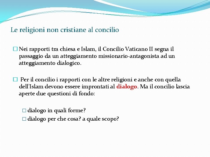 Le religioni non cristiane al concilio � Nei rapporti tra chiesa e Islam, il