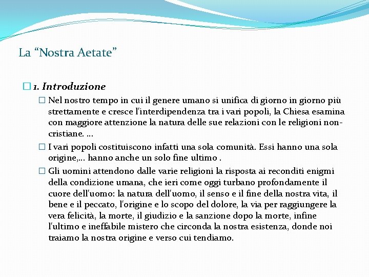 La “Nostra Aetate” � 1. Introduzione � Nel nostro tempo in cui il genere