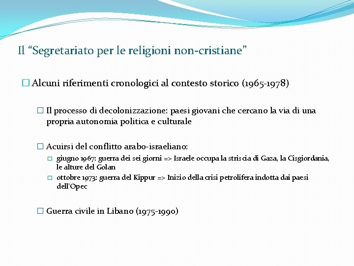 Il “Segretariato per le religioni non-cristiane” � Alcuni riferimenti cronologici al contesto storico (1965