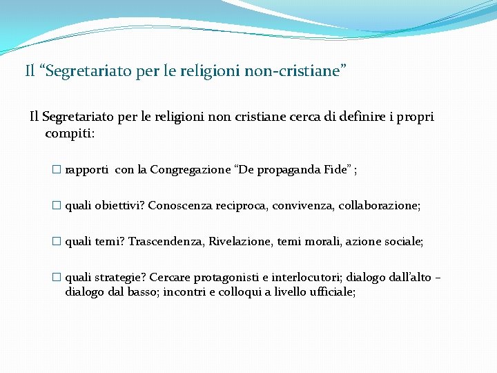 Il “Segretariato per le religioni non-cristiane” Il Segretariato per le religioni non cristiane cerca