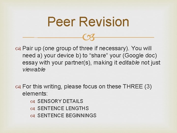 Peer Revision Pair up (one group of three if necessary). You will need a)