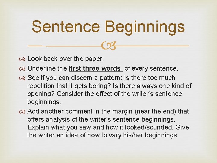 Sentence Beginnings Look back over the paper. Underline the first three words of every