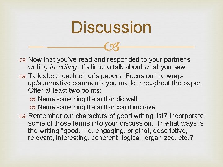 Discussion Now that you’ve read and responded to your partner’s writing in writing, it’s