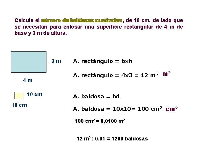 Calcula el número de de baldosas cuadradas, de 10 cm, de lado que se