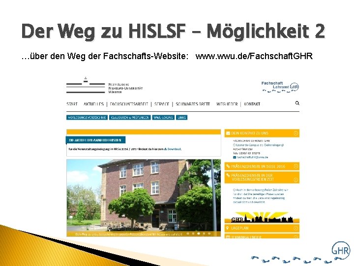 Der Weg zu HISLSF – Möglichkeit 2 …über den Weg der Fachschafts-Website: www. wwu.