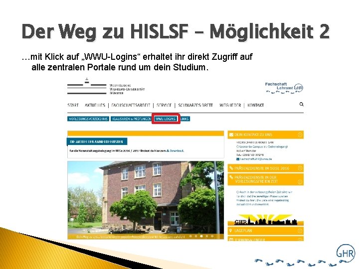 Der Weg zu HISLSF – Möglichkeit 2 …mit Klick auf „WWU-Logins“ erhaltet ihr direkt