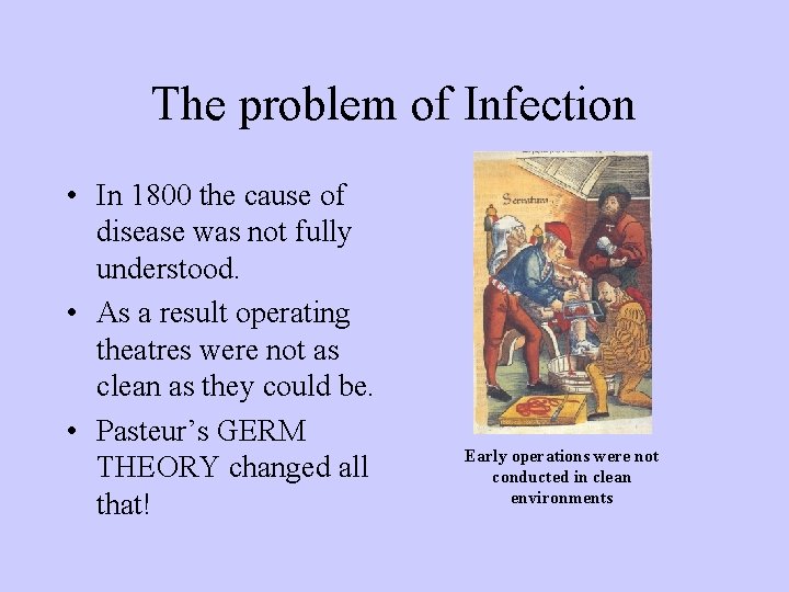 The problem of Infection • In 1800 the cause of disease was not fully The problem of Infection • In 1800 the cause of disease was not fully