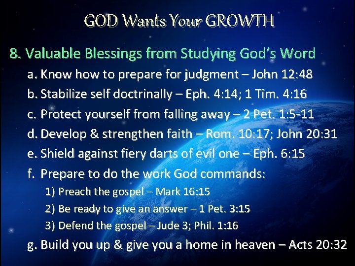GOD Wants Your GROWTH 8. Valuable Blessings from Studying God’s Word a. Know how