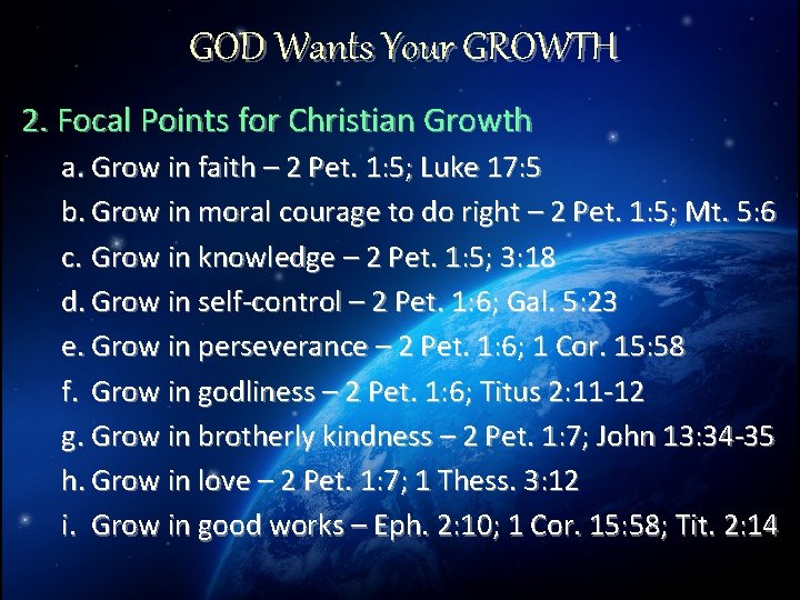 GOD Wants Your GROWTH 2. Focal Points for Christian Growth a. Grow in faith