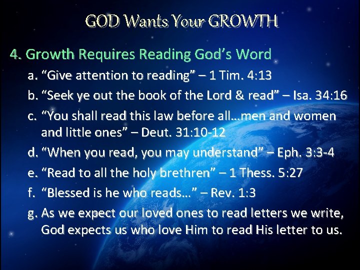 GOD Wants Your GROWTH 4. Growth Requires Reading God’s Word a. “Give attention to
