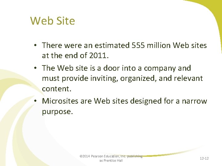 Web Site • There were an estimated 555 million Web sites at the end