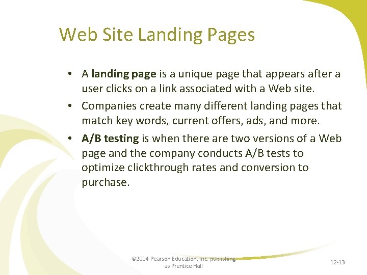 Web Site Landing Pages • A landing page is a unique page that appears