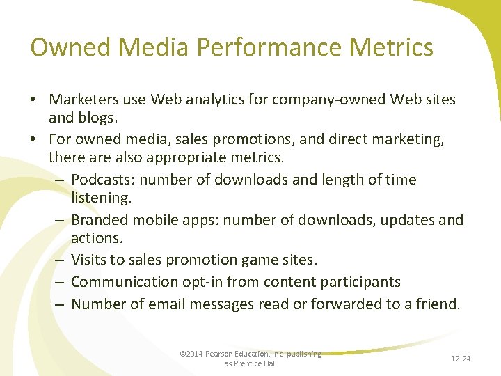 Owned Media Performance Metrics • Marketers use Web analytics for company-owned Web sites and