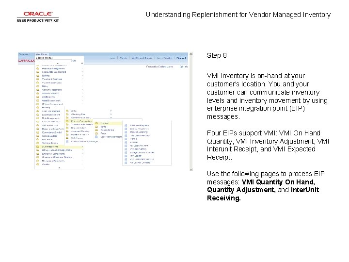 Understanding Replenishment for Vendor Managed Inventory Step 8 VMI inventory is on-hand at your