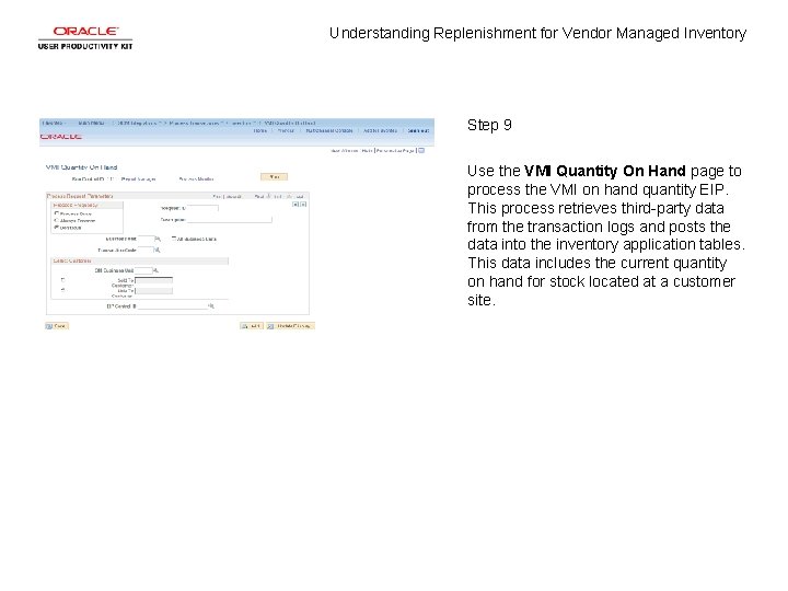 Understanding Replenishment for Vendor Managed Inventory Step 9 Use the VMI Quantity On Hand