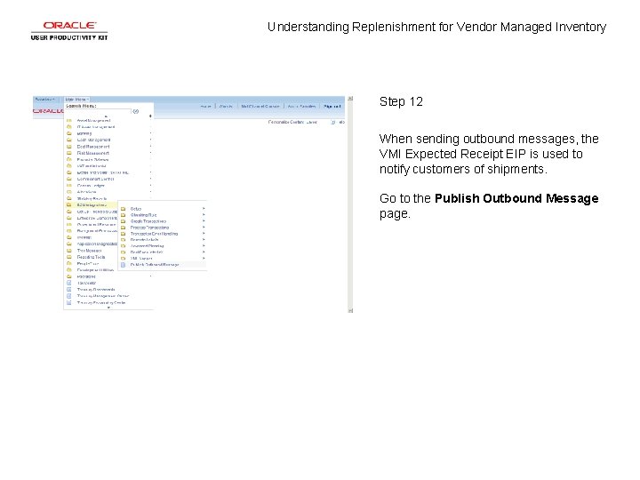Understanding Replenishment for Vendor Managed Inventory Step 12 When sending outbound messages, the VMI