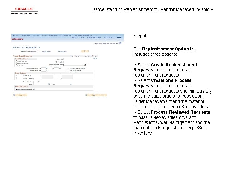 Understanding Replenishment for Vendor Managed Inventory Step 4 The Replenishment Option list includes three