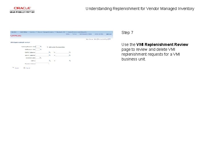Understanding Replenishment for Vendor Managed Inventory Step 7 Use the VMI Replenishment Review page