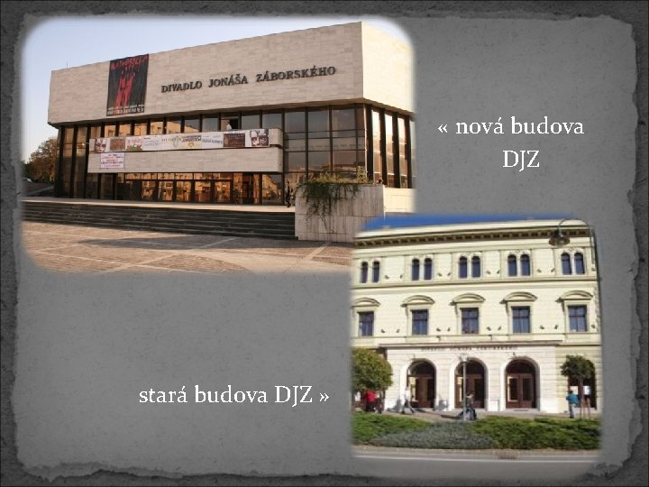  « nová budova DJZ stará budova DJZ » 