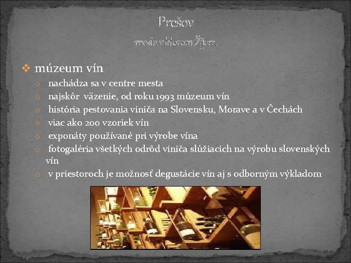 Prešov mesto v ktorom Žijem v múzeum vín o nachádza sa v centre mesta