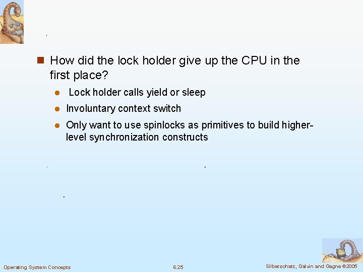 n How did the lock holder give up the CPU in the first place?