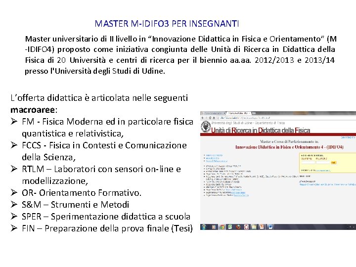 MASTER M-IDIFO 3 PER INSEGNANTI Master universitario di II livello in “Innovazione Didattica in MASTER M-IDIFO 3 PER INSEGNANTI Master universitario di II livello in “Innovazione Didattica in