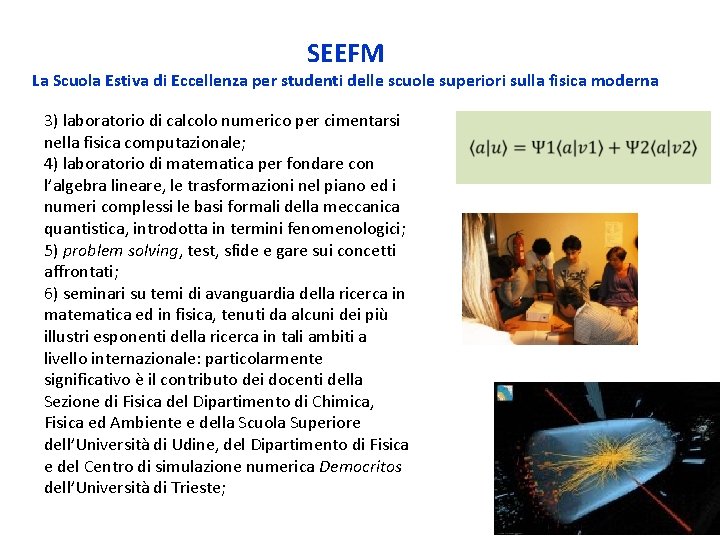 SEEFM La Scuola Estiva di Eccellenza per studenti delle scuole superiori sulla fisica moderna SEEFM La Scuola Estiva di Eccellenza per studenti delle scuole superiori sulla fisica moderna
