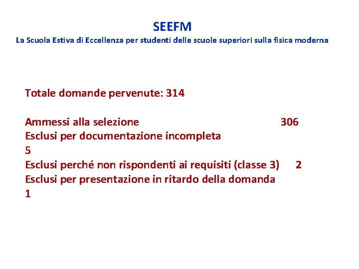 SEEFM La Scuola Estiva di Eccellenza per studenti delle scuole superiori sulla fisica moderna SEEFM La Scuola Estiva di Eccellenza per studenti delle scuole superiori sulla fisica moderna