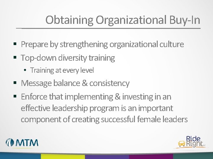 Obtaining Organizational Buy-In § Prepare by strengthening organizational culture § Top-down diversity training •