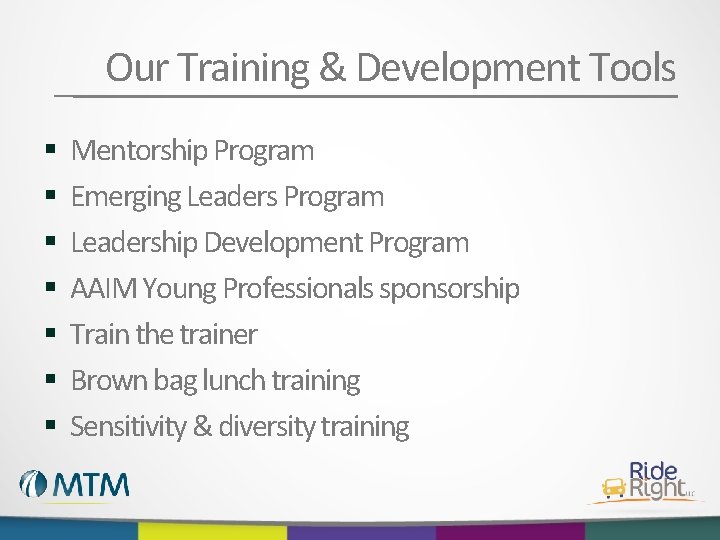 Our Training & Development Tools § § § § Mentorship Program Emerging Leaders Program