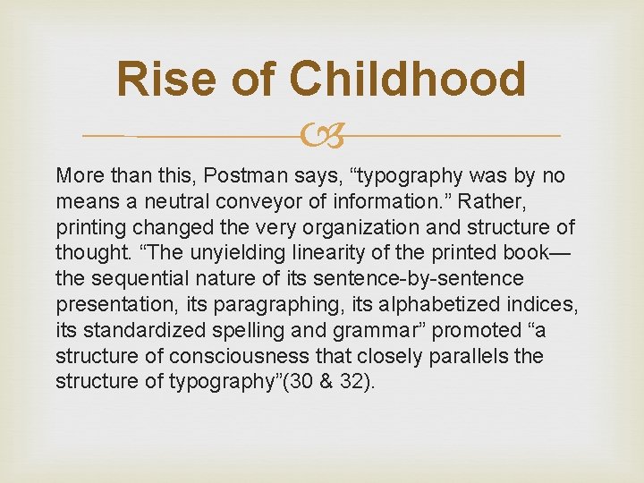 Rise of Childhood More than this, Postman says, “typography was by no means a