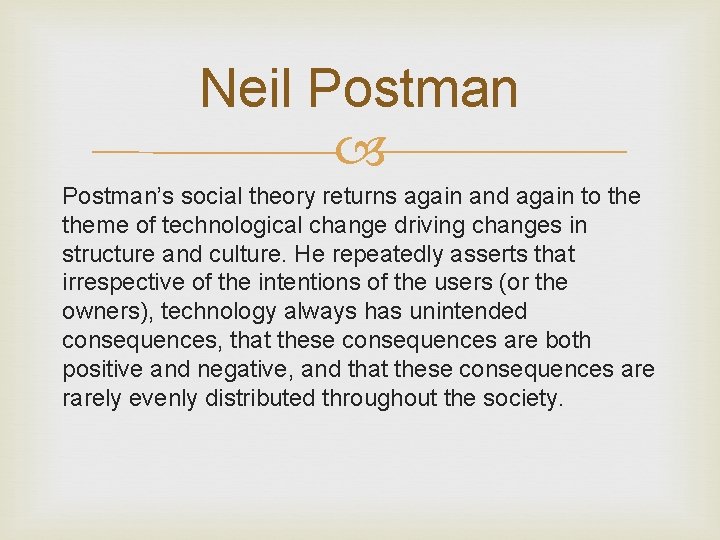 Neil Postman’s social theory returns again and again to theme of technological change driving
