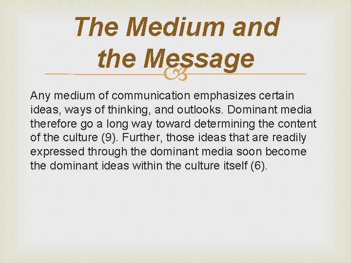The Medium and the Message Any medium of communication emphasizes certain ideas, ways of