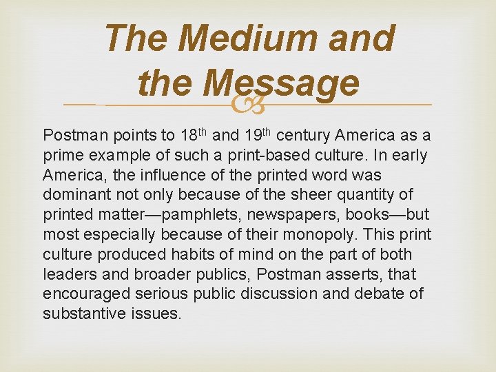 The Medium and the Message Postman points to 18 th and 19 th century