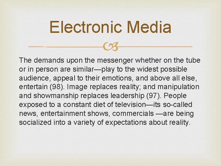 Electronic Media The demands upon the messenger whether on the tube or in person