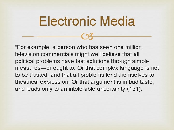 Electronic Media “For example, a person who has seen one million television commercials might