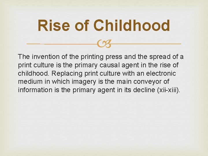 Rise of Childhood The invention of the printing press and the spread of a