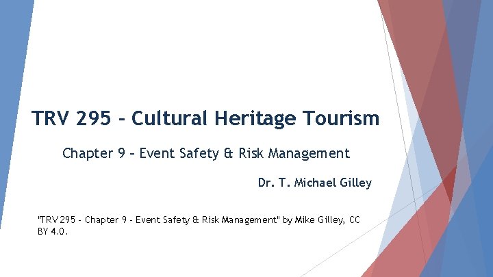 TRV 295 - Cultural Heritage Tourism Chapter 9 – Event Safety & Risk Management