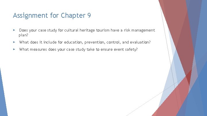 Assignment for Chapter 9 ▶ Does your case study for cultural heritage tourism have