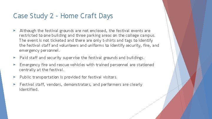 Case Study 2 – Home Craft Days ▶ Although the festival grounds are not