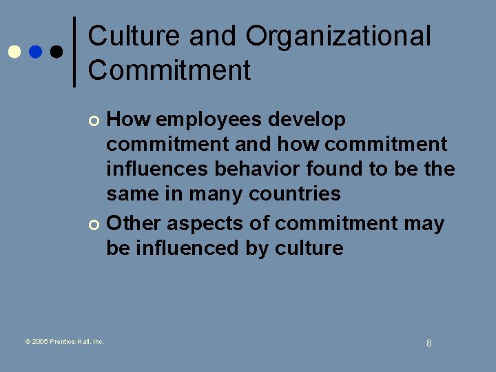 Culture and Organizational Commitment How employees develop commitment and how commitment influences behavior found