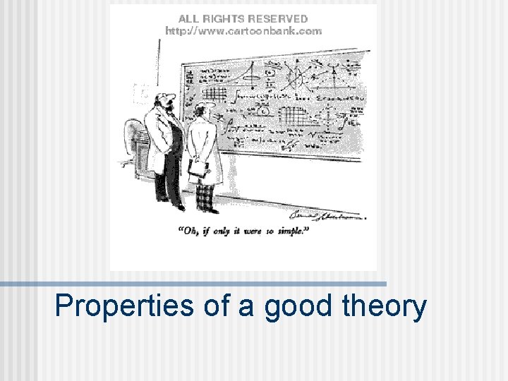 Properties of a good theory 