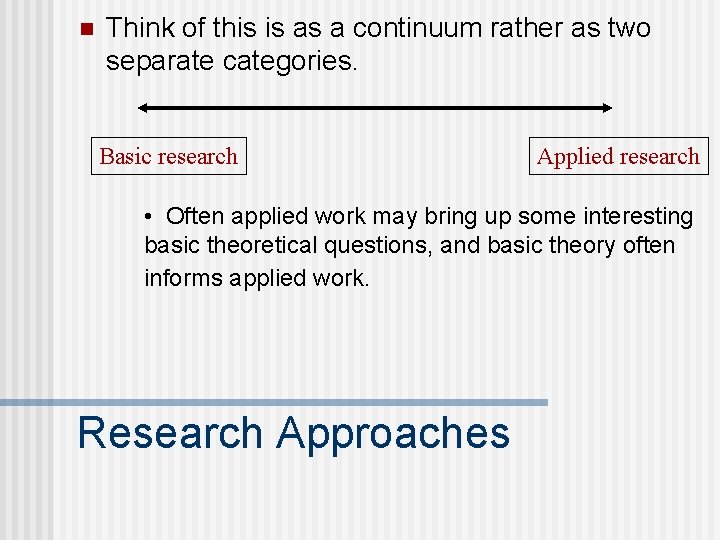 n Think of this is as a continuum rather as two separate categories. Basic