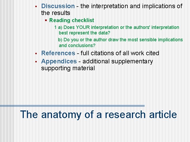 § Discussion - the interpretation and implications of the results § Reading checklist 1