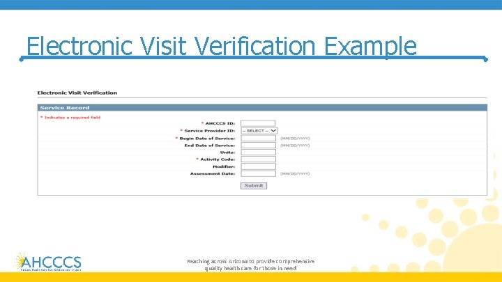 Electronic Visit Verification Example Reaching across Arizona to provide comprehensive quality health care for