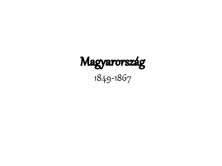 Magyarország 1849 -1867 